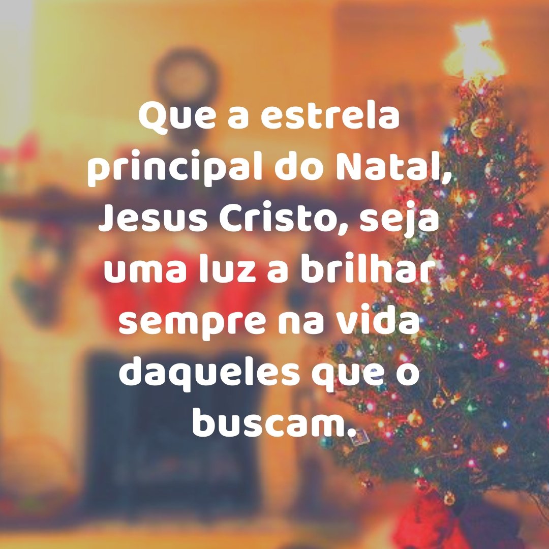 Que a estrela principal do Natal, Jesus Cristo, seja uma 