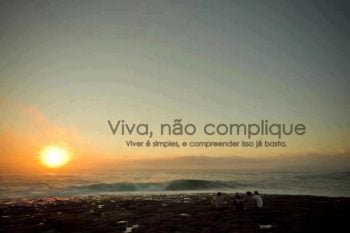 Viva, não complique