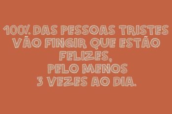 100% das pessoas tristes