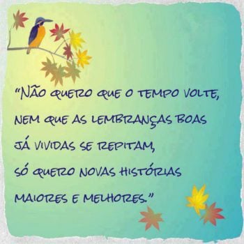 Não quero que o tempo volte