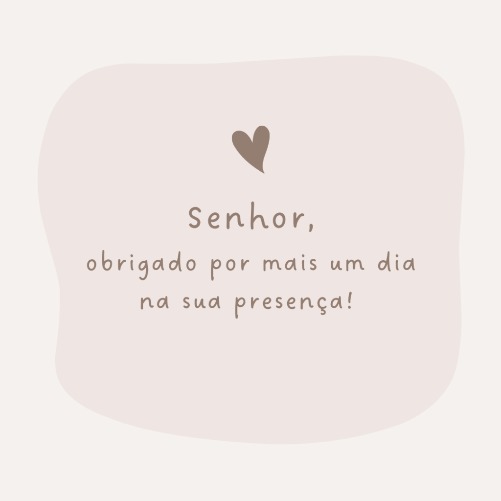 Obrigado por mais um dia