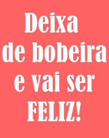 Seja feliz