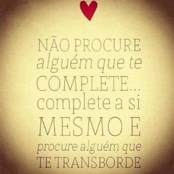 Não procure alguém que te complete
