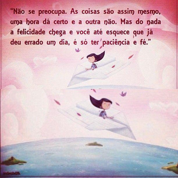 N o Se Preocupe As Coisas S o Assim Mesmo Uma Hora D Certo E A Outra 