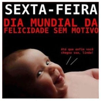 Sexta-feira, dia mundial da felicidade