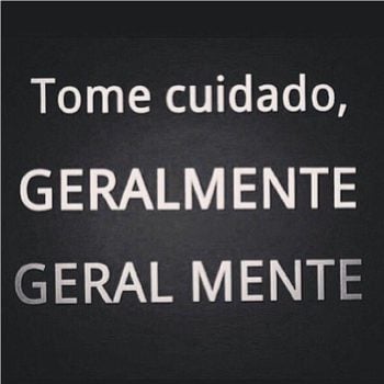 Geralmente, geral mente