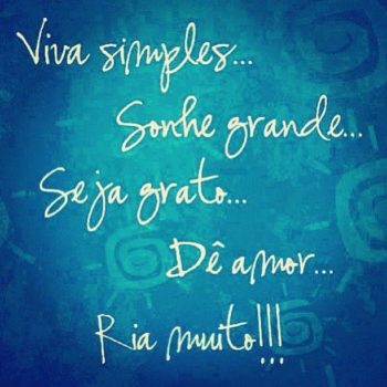 Viva simples, sonhe grande