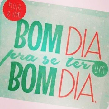 Hoje é um bom dia