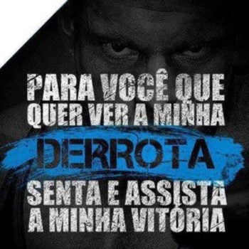 Para você quer quer ver a minha derrota