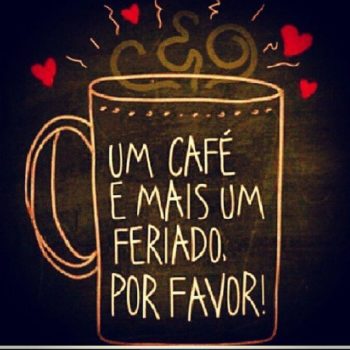 Um café e + um feriado