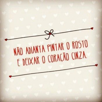 Não adianta pintar o rosto