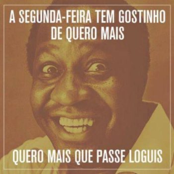 Segunda-feira tem gostinho