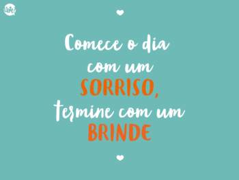 Um brinde ao sorriso