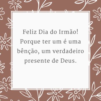 Feliz Dia do Irmão