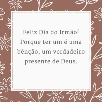 Feliz Dia do Irmão