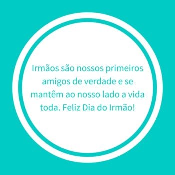Irmãos são nossos primeiros