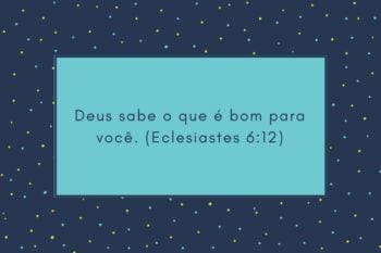 Deus sabe o que é bom
