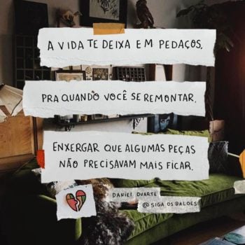 A vida te deixa em pedaços