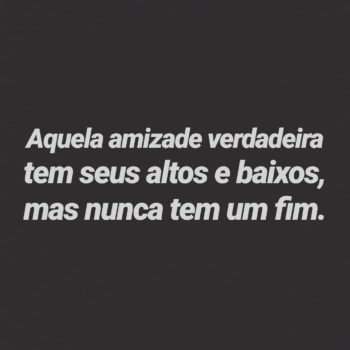 Aquela amizade verdadeira