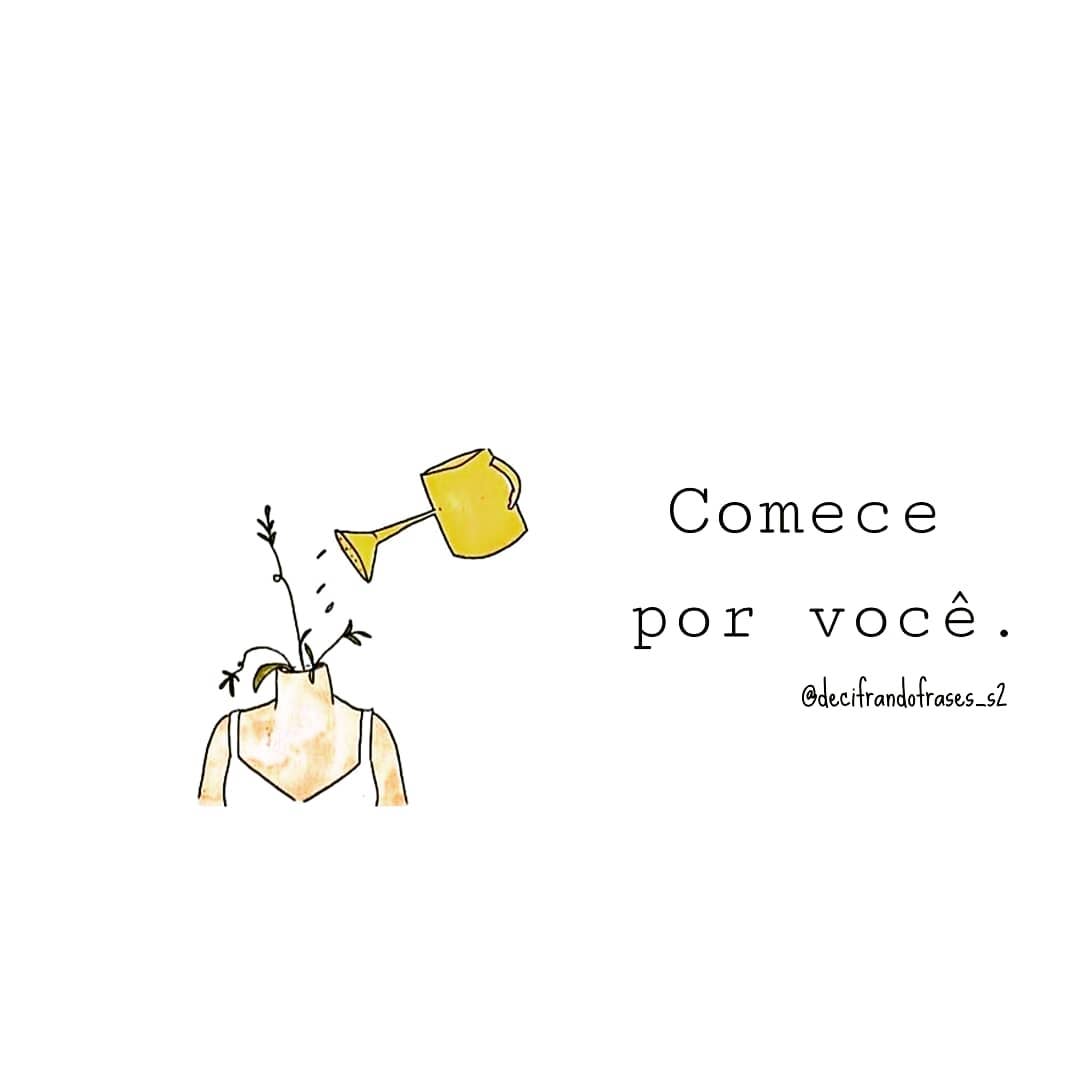 Comece por você.