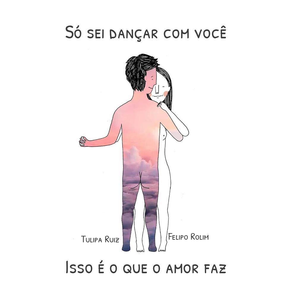 Só sei dançar com você, isso é o que o amor faz.