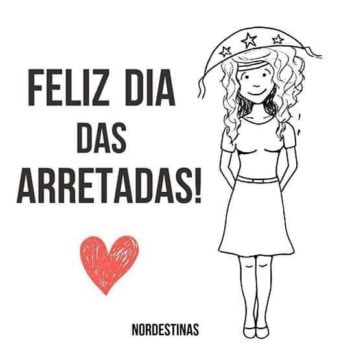 Feliz Dia das Arretadas