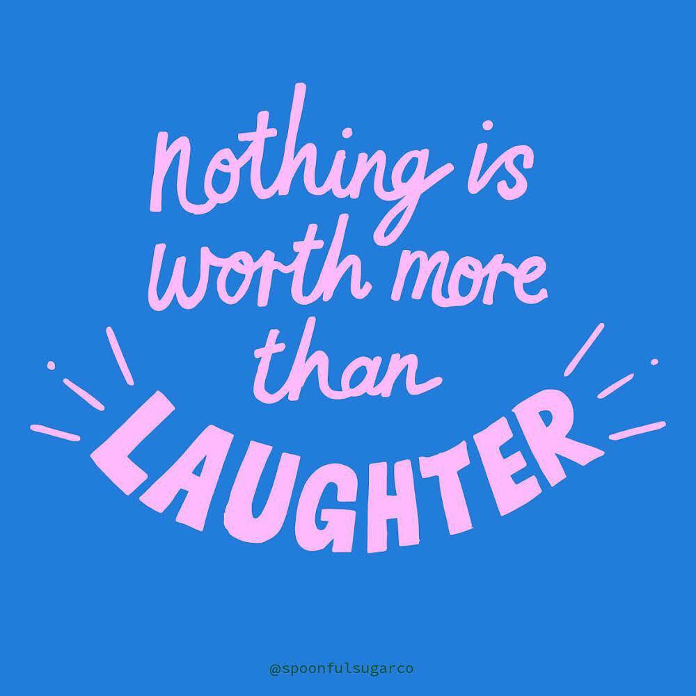 Nothing is worth more than laughter. (Nada vale mais que o riso) 