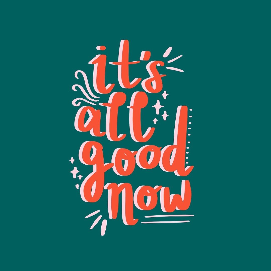 It's all good now. (Está tudo bem agora) 