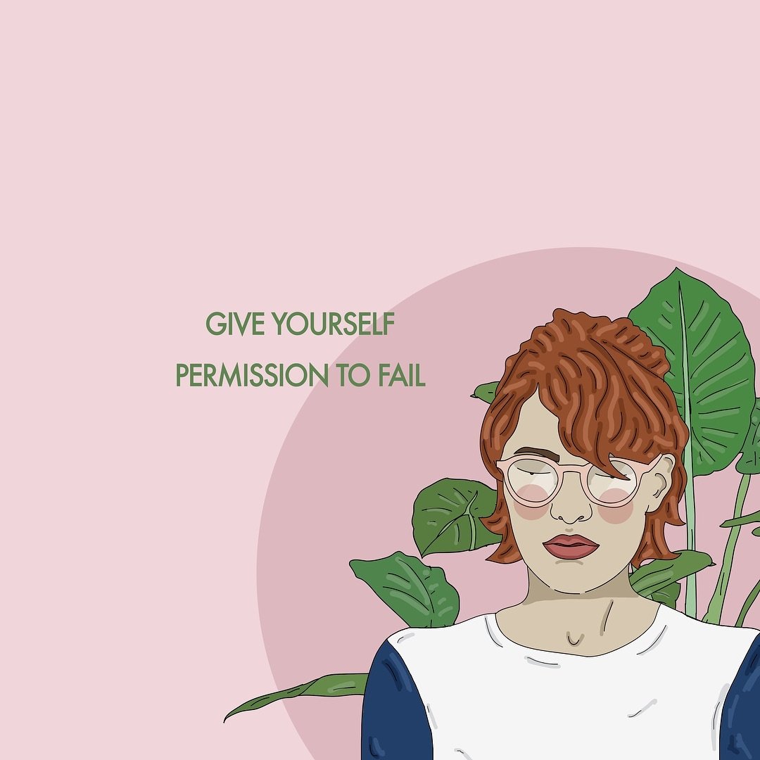 Give yourself permission to fail. (Dê a você mesmo permissão para falhar)