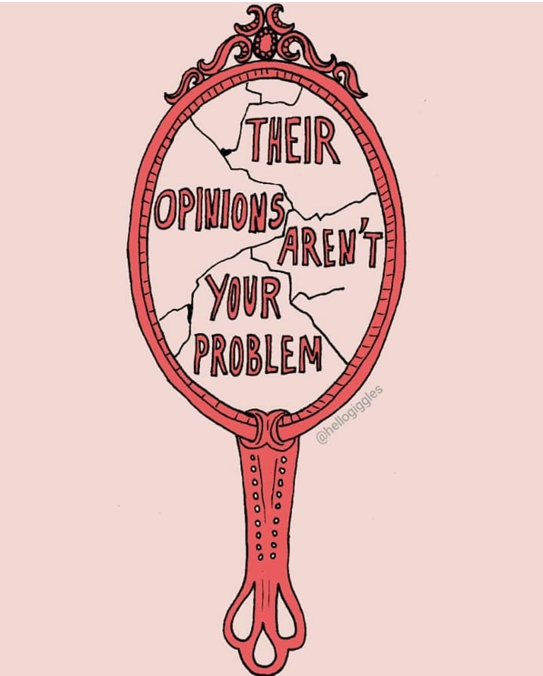 Their opinions aren't your problem. (As opiniões deles não são problema seu)