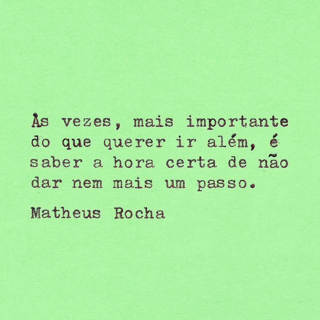 Às vezes, mais importante do que querer ir além, é saber a hora certa de não dar nem mais um passo.