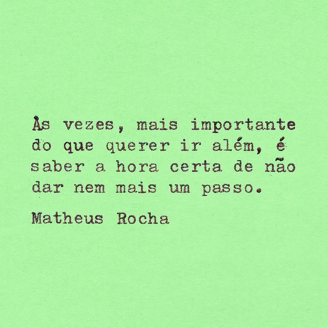 Às vezes, mais importante do que querer ir além, é saber a hora certa de não dar nem mais um passo.