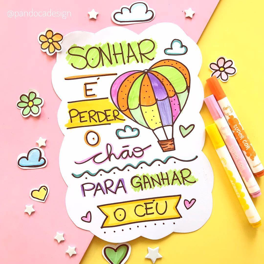 Sonhar é perder o chão para ganhar o céu.