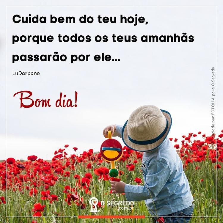 Cuida bem do teu hoje, porque todos os teus amanhãs passarão por ele... Bom dia!