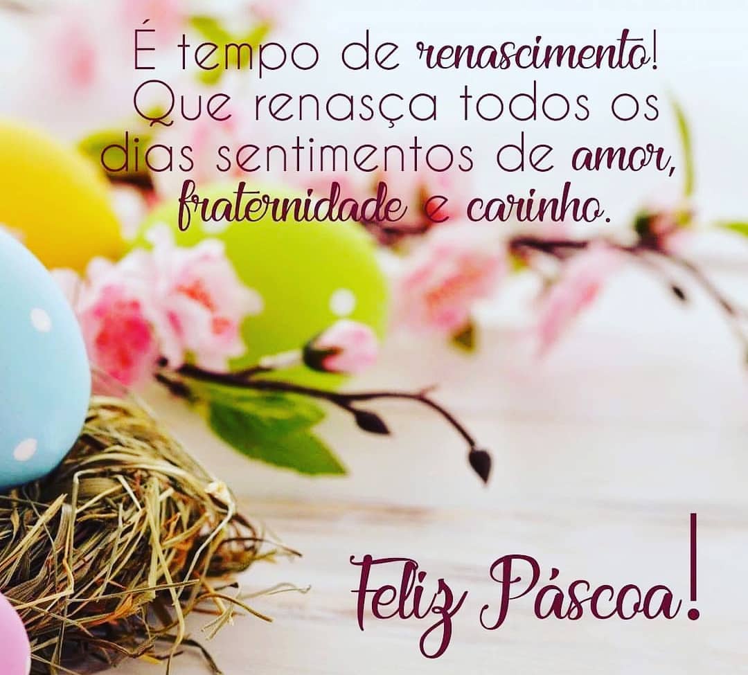 É tempo de renascimento! Que renasça todos os dias sentimentos de amor, fraternidade e carinho. Feliz Páscoa! 