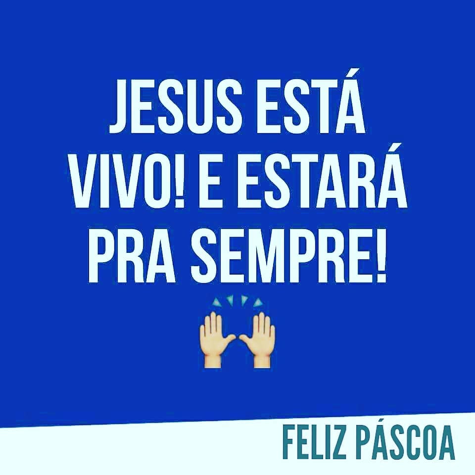 Jesus está vivo! E estará pra sempre! Feliz Páscoa. 