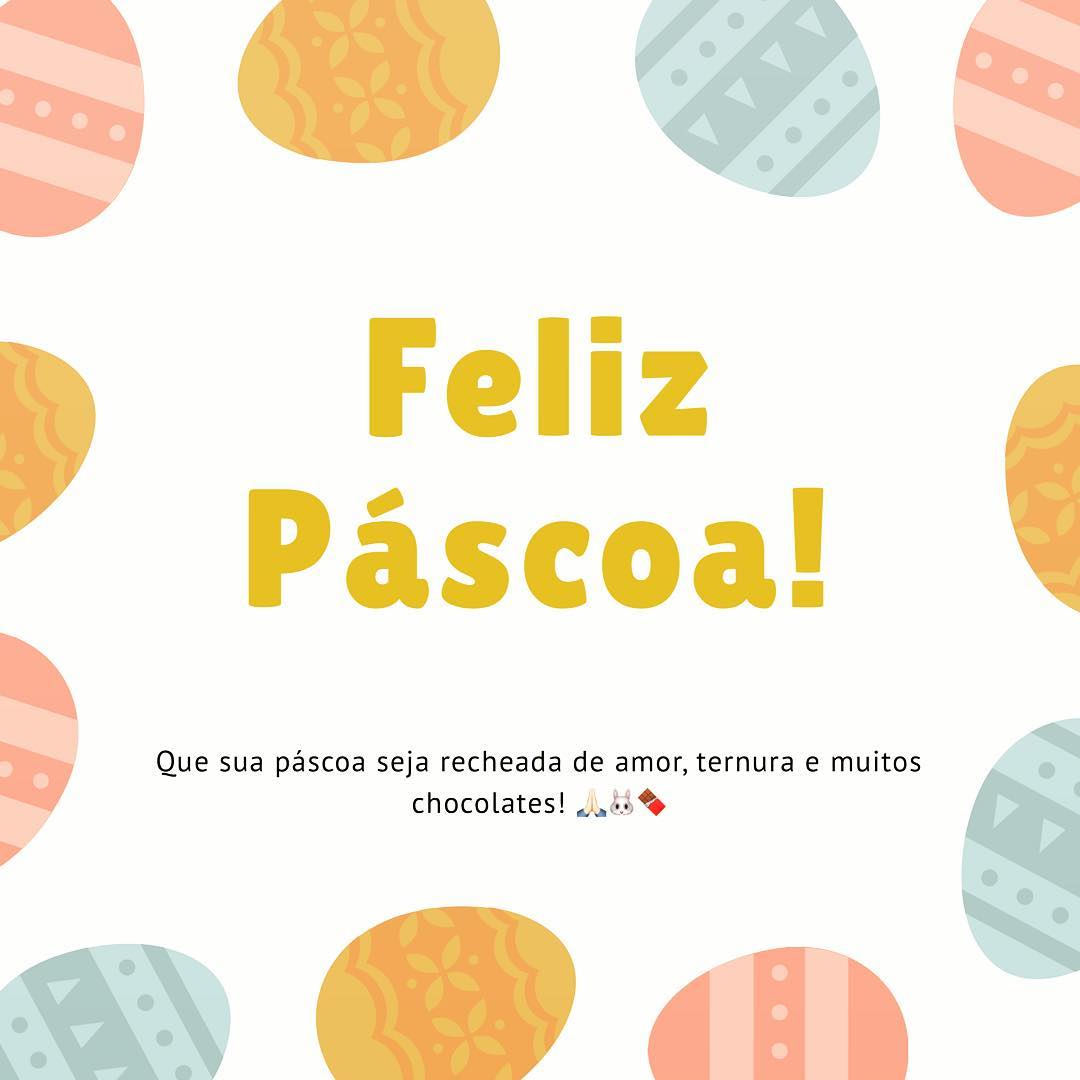 Feliz Páscoa! Que sua Páscoa seja recheada de amor, ternura e muitos chocolates! 