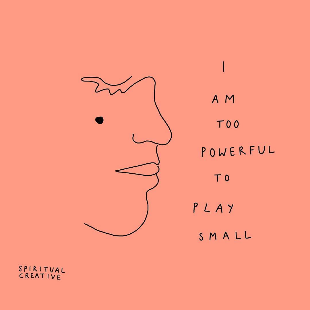I am too powerful to play small. (Eu sou muito poderoso para jogar pequeno.)