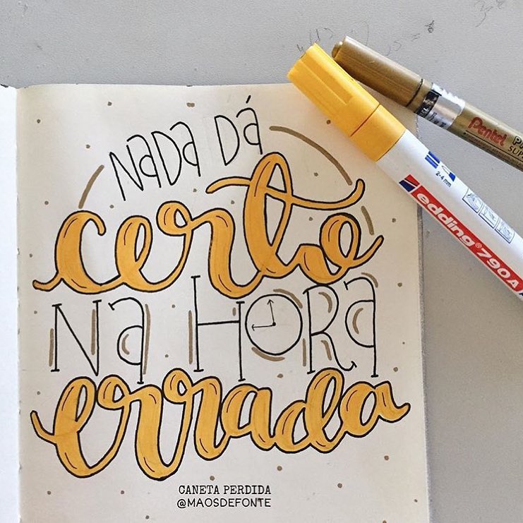 Nada dá certo na hora errada. 