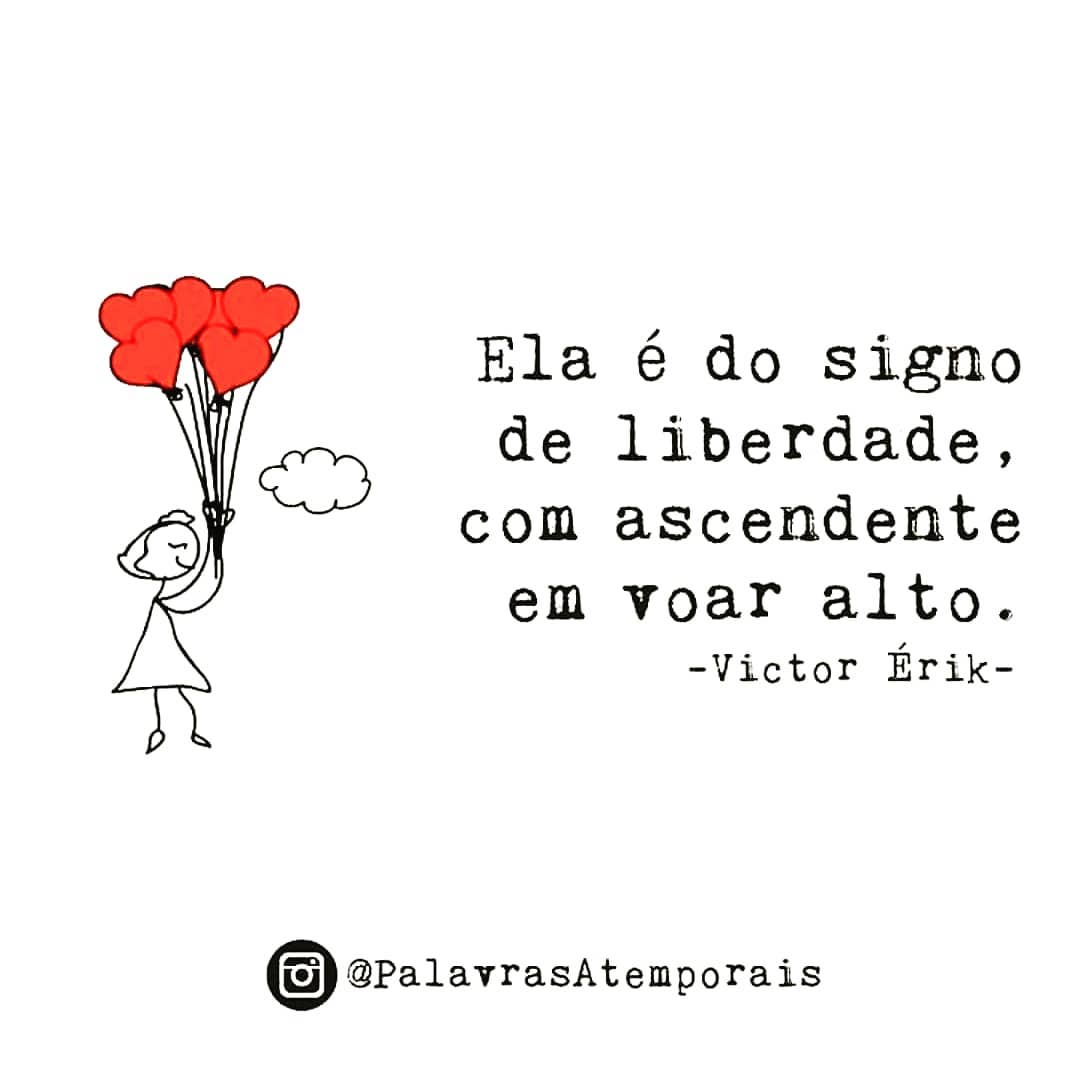 Ela é do signo de liberdade, com ascendente em voar alto.