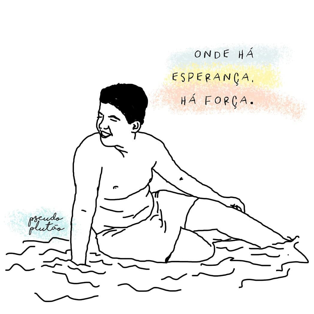 Onde há esperança, há força. 