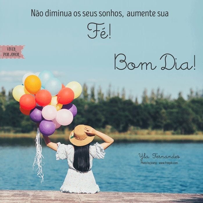 Não diminua seus sonhos, aumente sua fé. Bom dia!