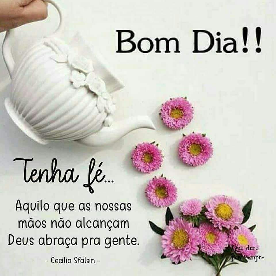 Bom dia! Tenha fé... Aquilo que as nossas mãos não alcançam Deus abraça pra gente.