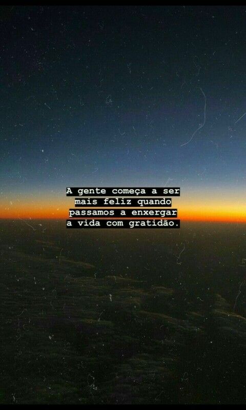 A gente começa a ser mais feliz quando passamos a enxergar a vida com gratidão. 