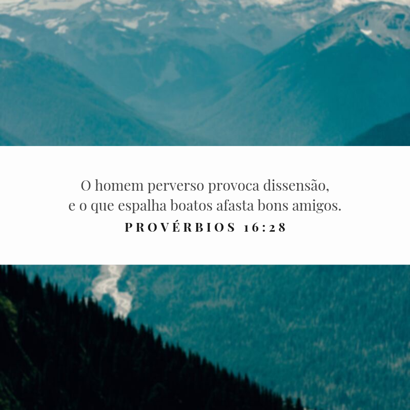 O homem perverso provoca dissensão, e o que espalha boatos afasta bons amigos.