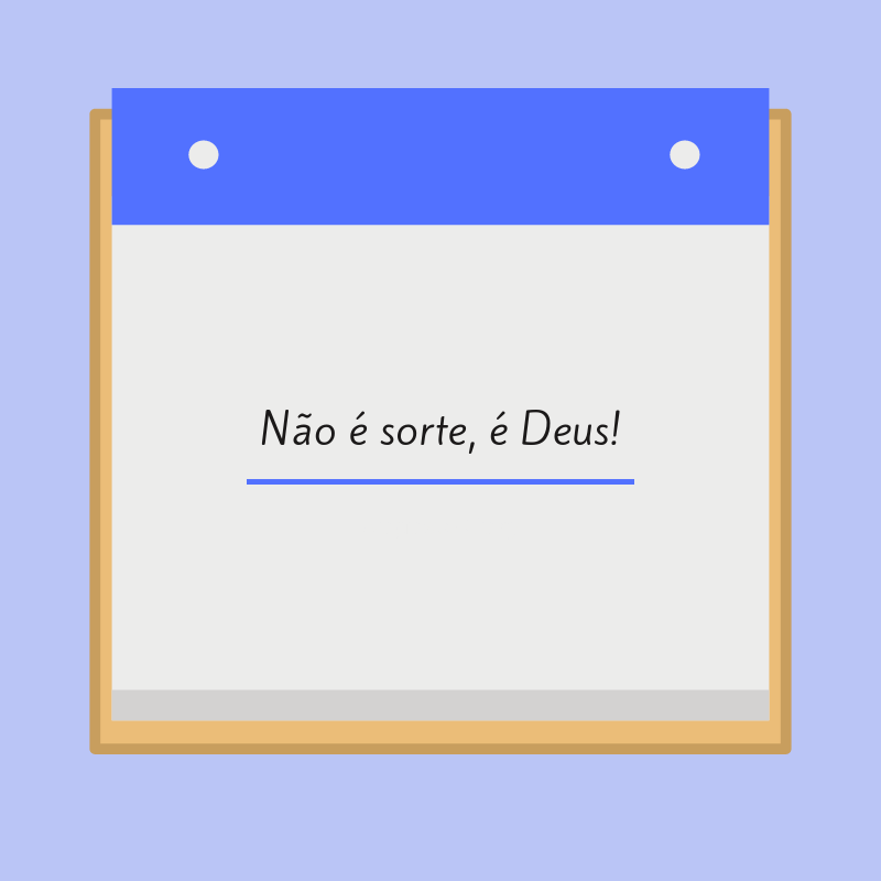 Não é sorte, é Deus!