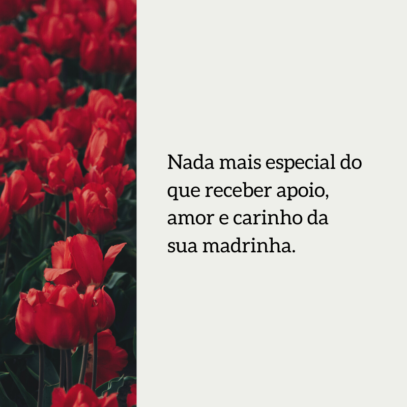 Nada mais especial do que receber apoio, amor e carinho da sua madrinha.