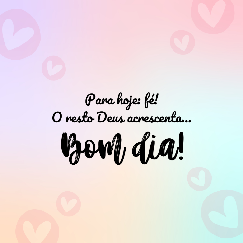 Bom Dia!!!  Frases e mensagens, Msg de bom dia, Mensagem de fé