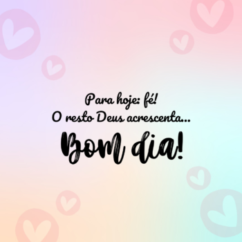 Para hoje: fé!