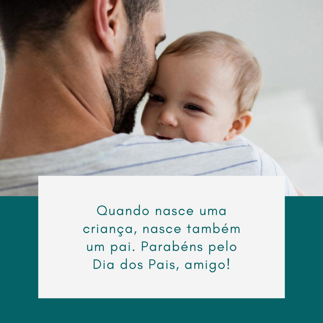 35 mensagens de Feliz Dia dos Pais para amigo que exaltam seu papel